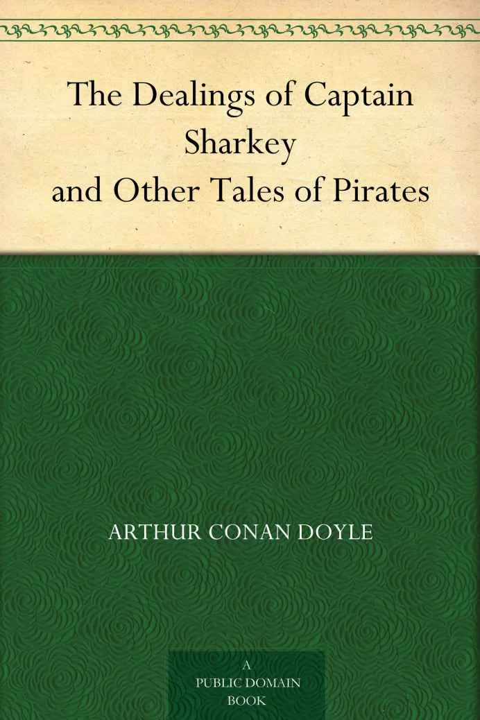 The Dealings of Captain Sharkey and Other Tales of Pirates