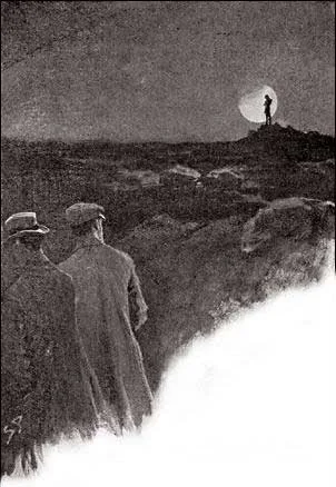 There, outlined as black as an ebony statue on that shining background, I saw the figure of a man upon the tor