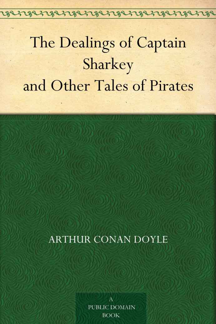 The Dealings of Captain Sharkey and Other Tales of Pirates